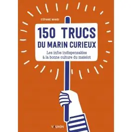 150 TRUCS DU MARIN CURIEUX Vagnon Must-Have